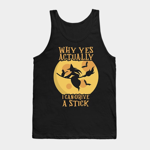 Why Yes Actually I Can Drive a Stick Halloween Witch & Cat Tank Top by dounjdesigner